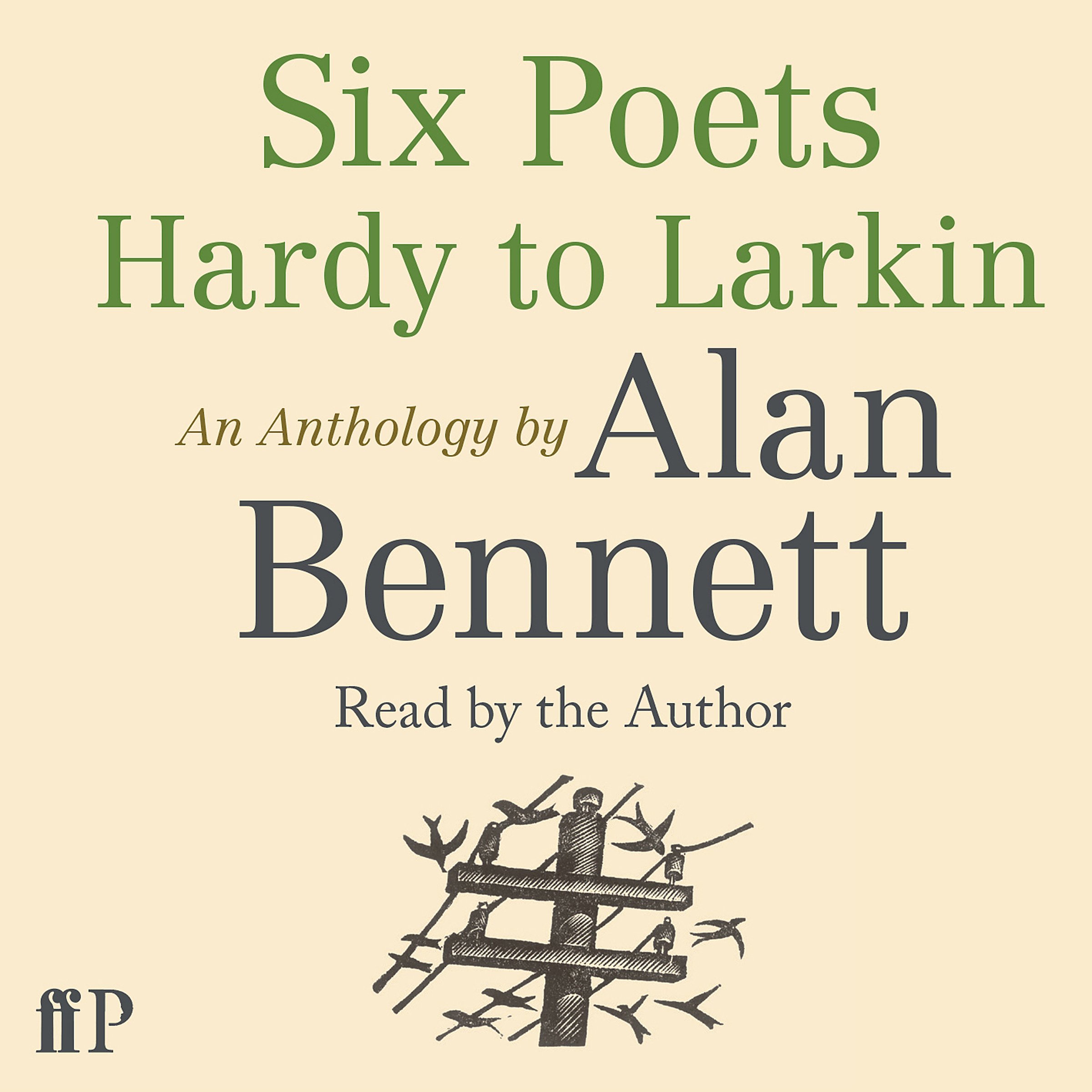 Six Poets: Hardy to Larkin: An Anthology