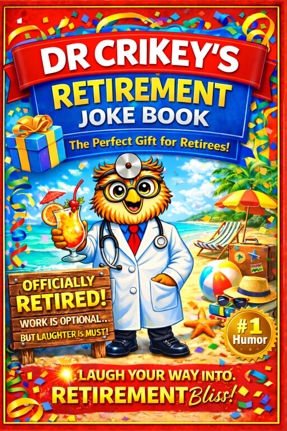 DrCrikey’s Retirement Joke Book: The Perfect Gift for Retirees — Work Optional, Laughter Mandatory! (Dad Jokes by Dr Crikey)