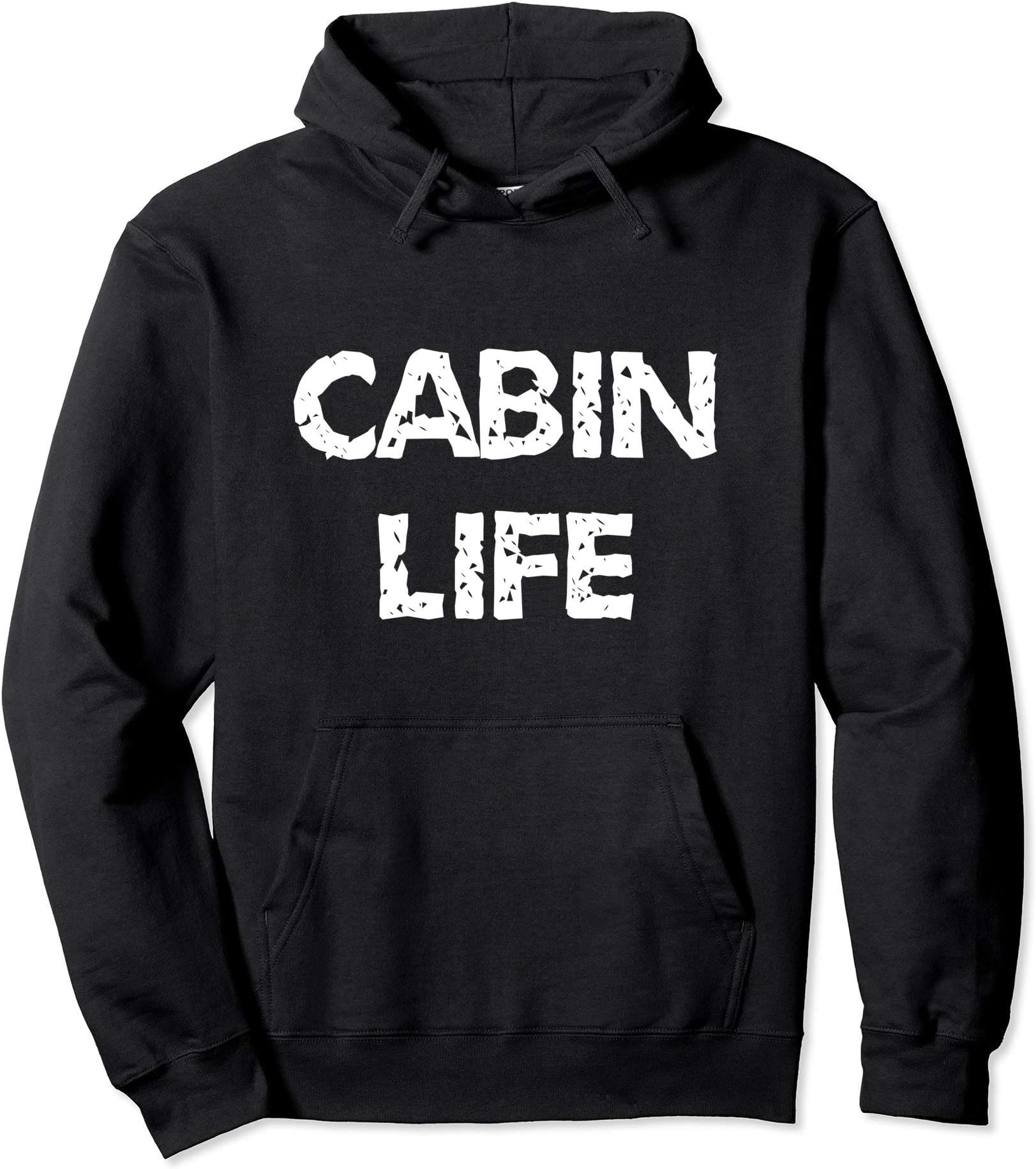 Cabin Life Shirt, Camping, Lakes and Cabin Hoodie Pullover Hoodie