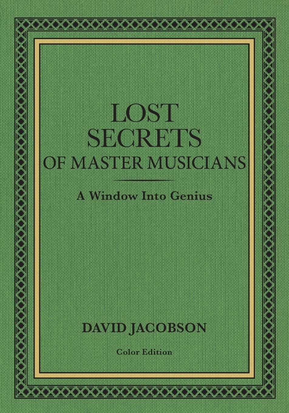 Lost Secrets of Master Musicians: A Window into Genius Paperback – September 12, 2016