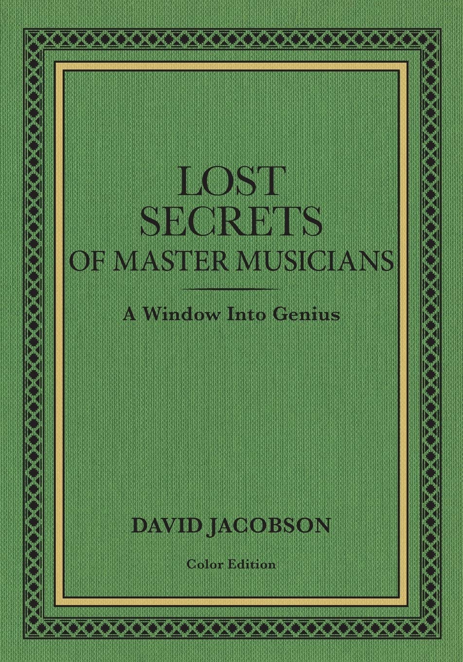 Lost Secrets of Master Musicians: A Window into Genius Paperback – September 12, 2016