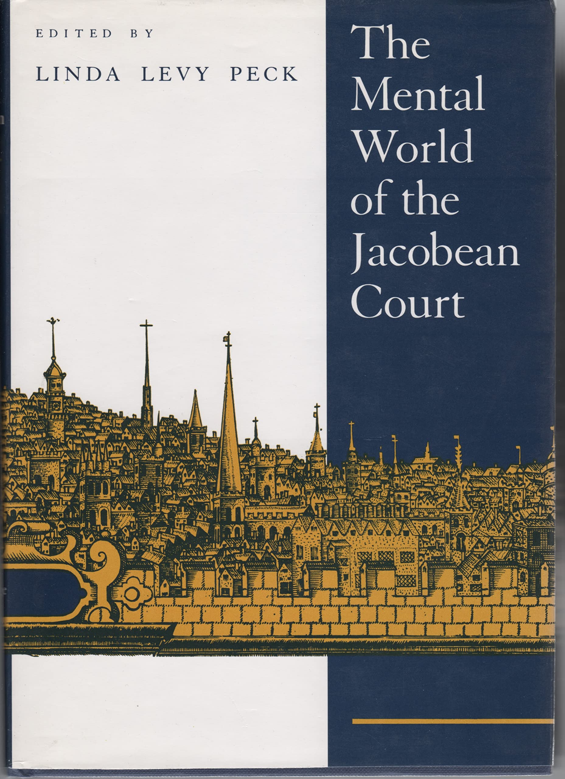 The Mental World of the Jacobean Court Hardcover – 14 Nov. 1991