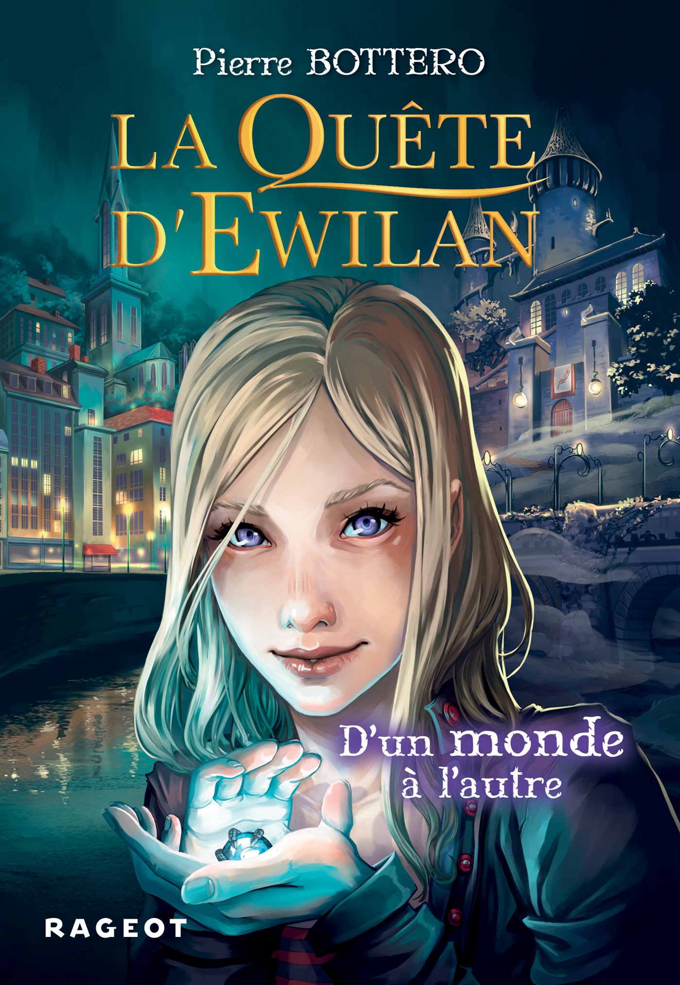 La quete d'Ewilan : D'un monde a l'autre - nouvelle edition (Grand Format) (French Edition)
