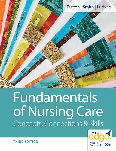 Fundamentals of Nursing Care: Concepts, Connections &amp; Skills