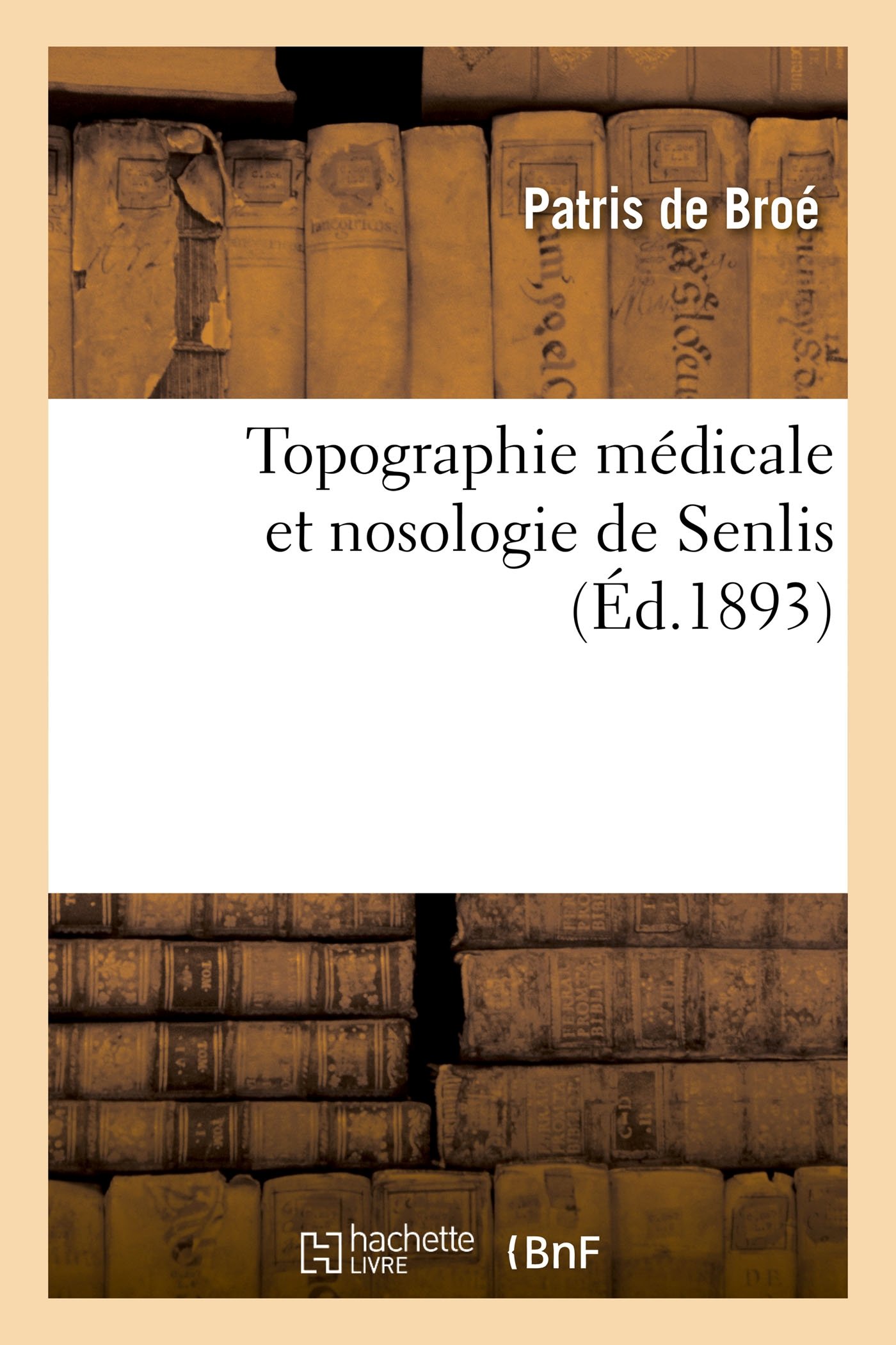 Topographie médicale et nosologie de Senlis