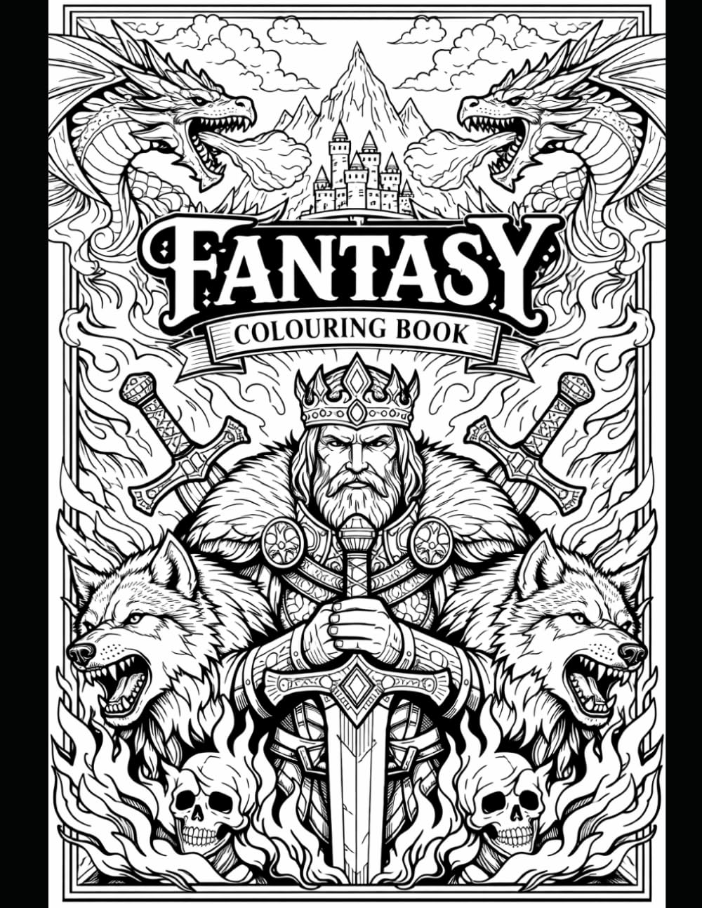 Fantasy Coloring book: Dragons, Knights, Vampires, Werewolves and Epic Fantasy Adventures with Powerful Life Lessons for Ages 6–14