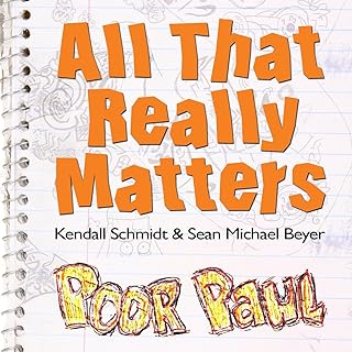 All That Really Matters - Poor Paul Theme Song