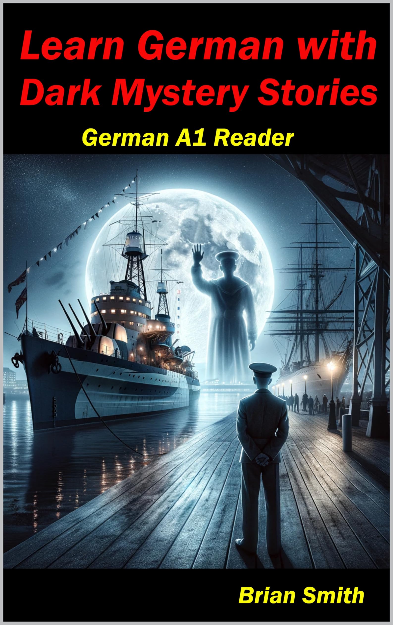 Learn German with Dark Mystery Stories: German A1 Reader (German Graded Readers) (German Edition)