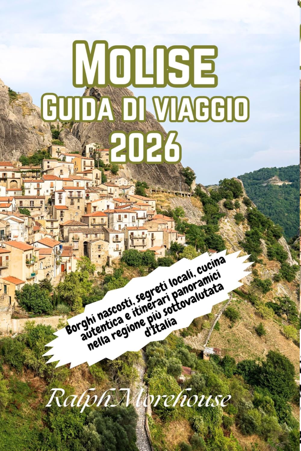 Molise Guida di viaggio 2026: Borghi nascosti, segreti locali, cucina autentica e itinerari panoramici nella regione più sottovalutata d'Italia