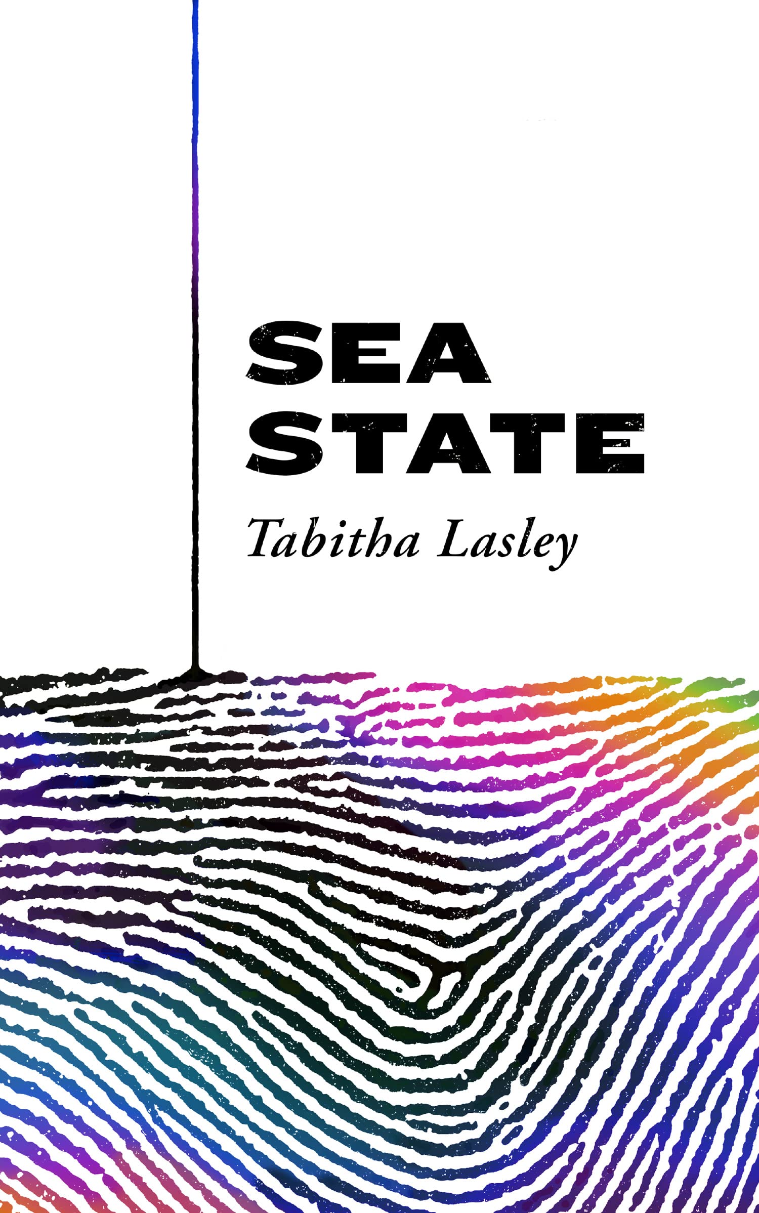 Sea State: SHORTLISTED FOR THE GORDON BURN PRIZE