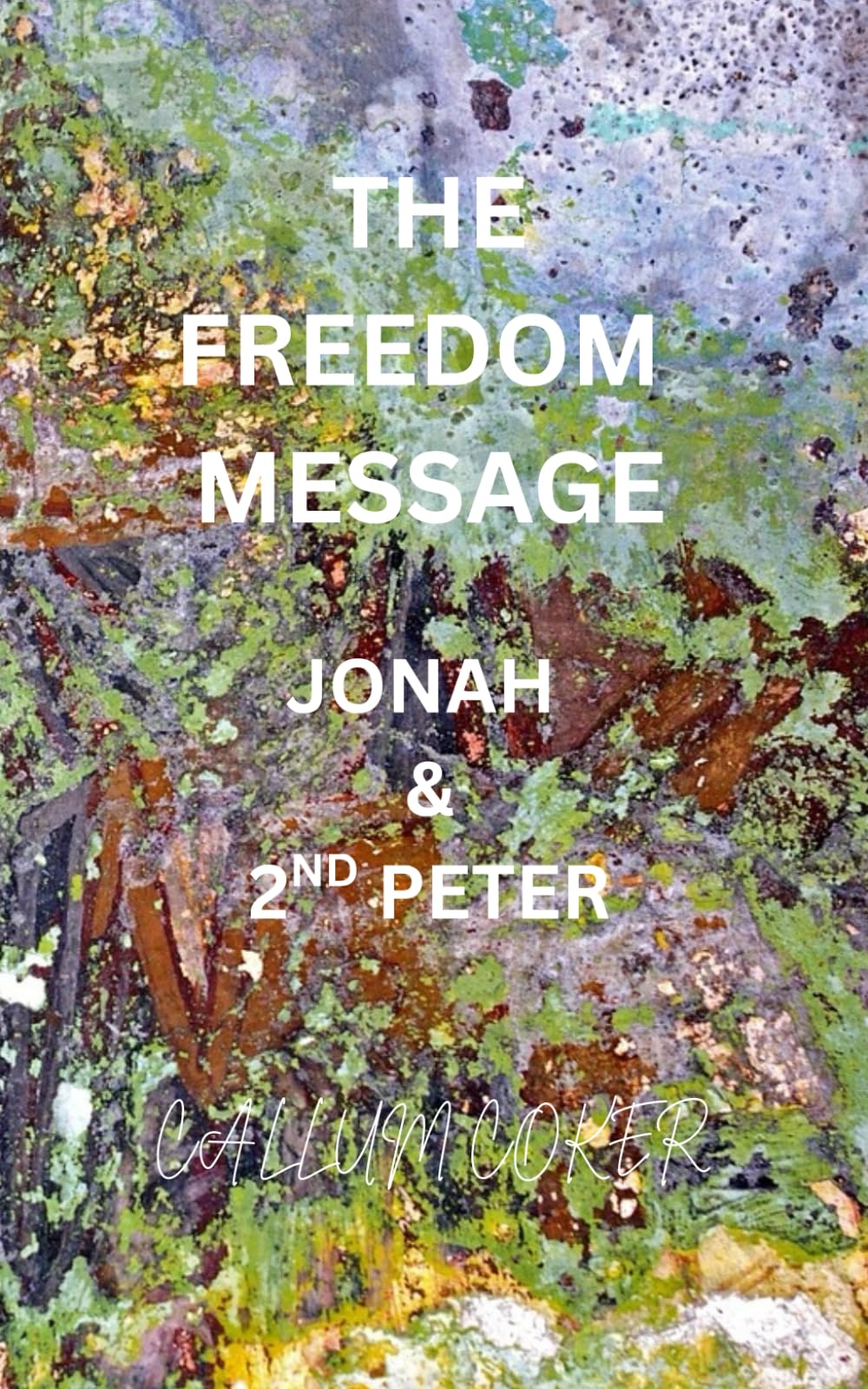 THE FREEDOM MESSAGE: JONAH & 2ND PETER