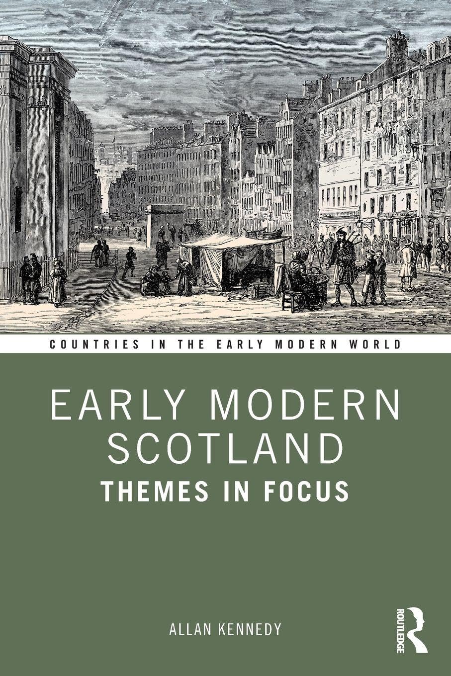 Early Modern Scotland : Themes in Focus