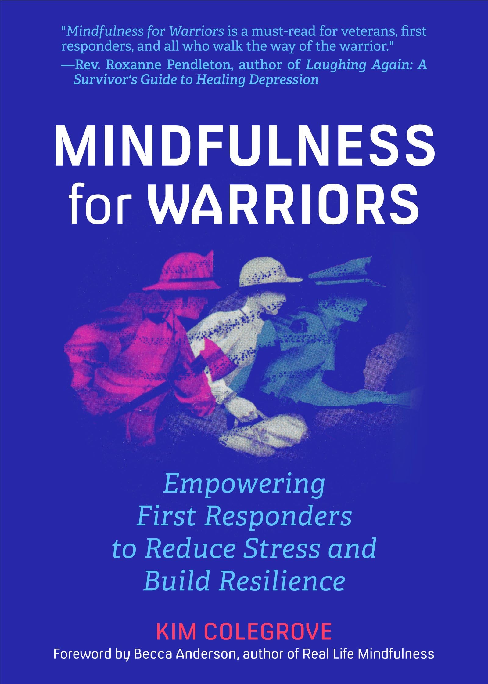 Mindfulness for Warriors: Empowering First Responders to Reduce Stress and Build Resilience (Book for Doctors, Police, Nurses, Firefighters, Paramedics, Military, and Others)