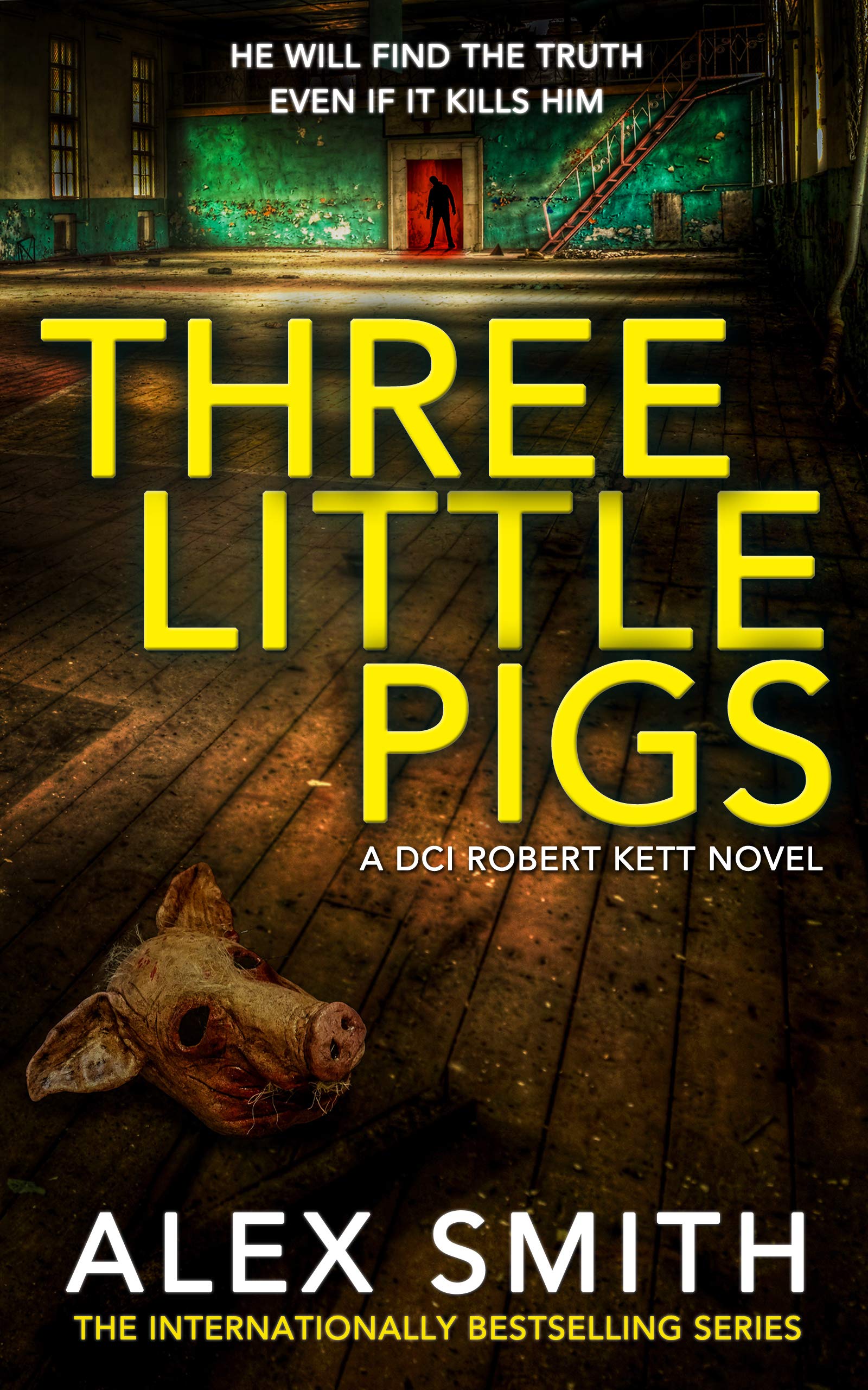 Three Little Pigs: A British Crime Thriller (DCI Kett Crime Thrillers Book 3)