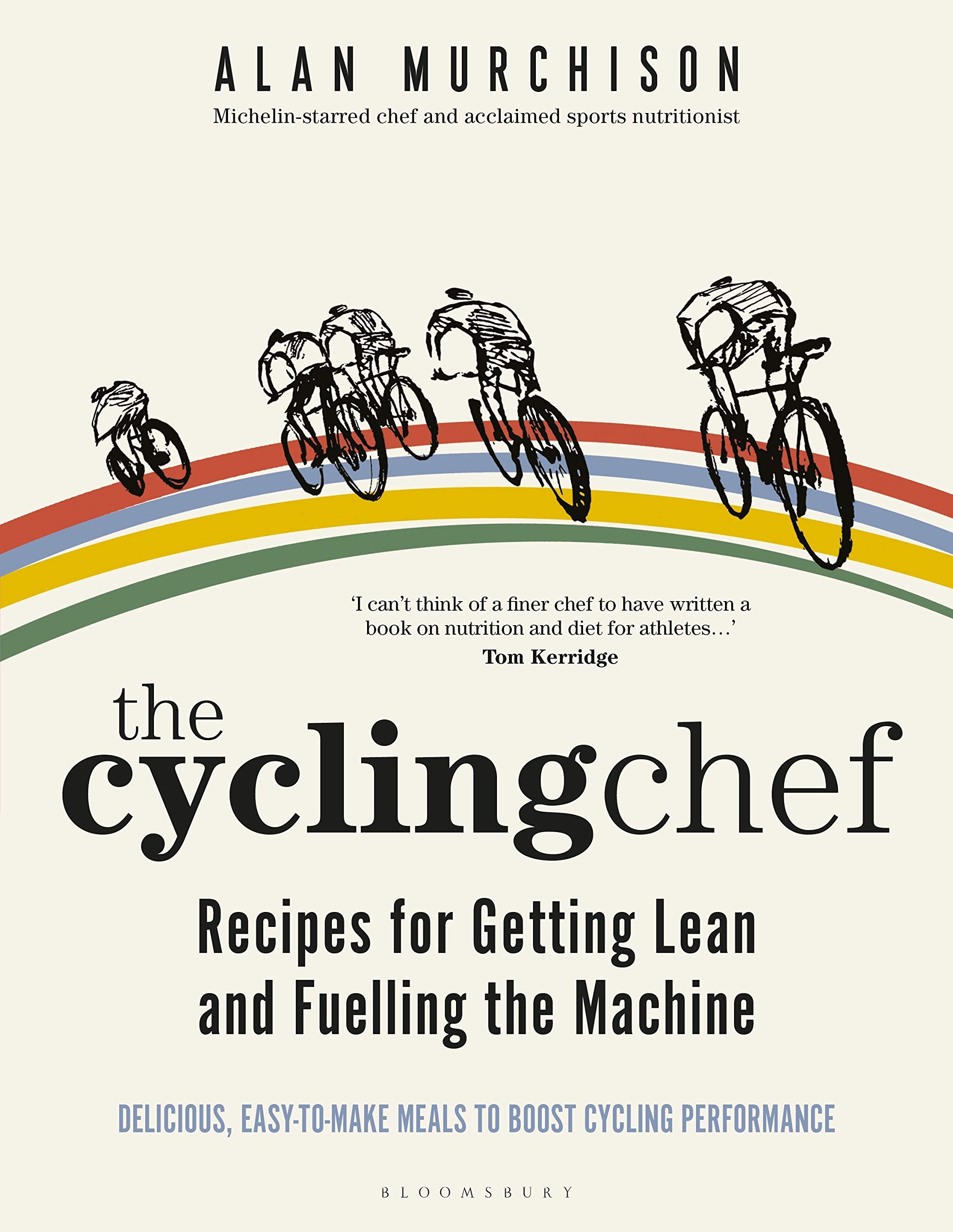 The Cycling Chef: Recipes for Getting Lean and Fuelling... - Murchison, Alan