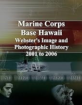 Marine Corps Base Hawaii: Webster's Image and Photographic History, 2001 to 2006