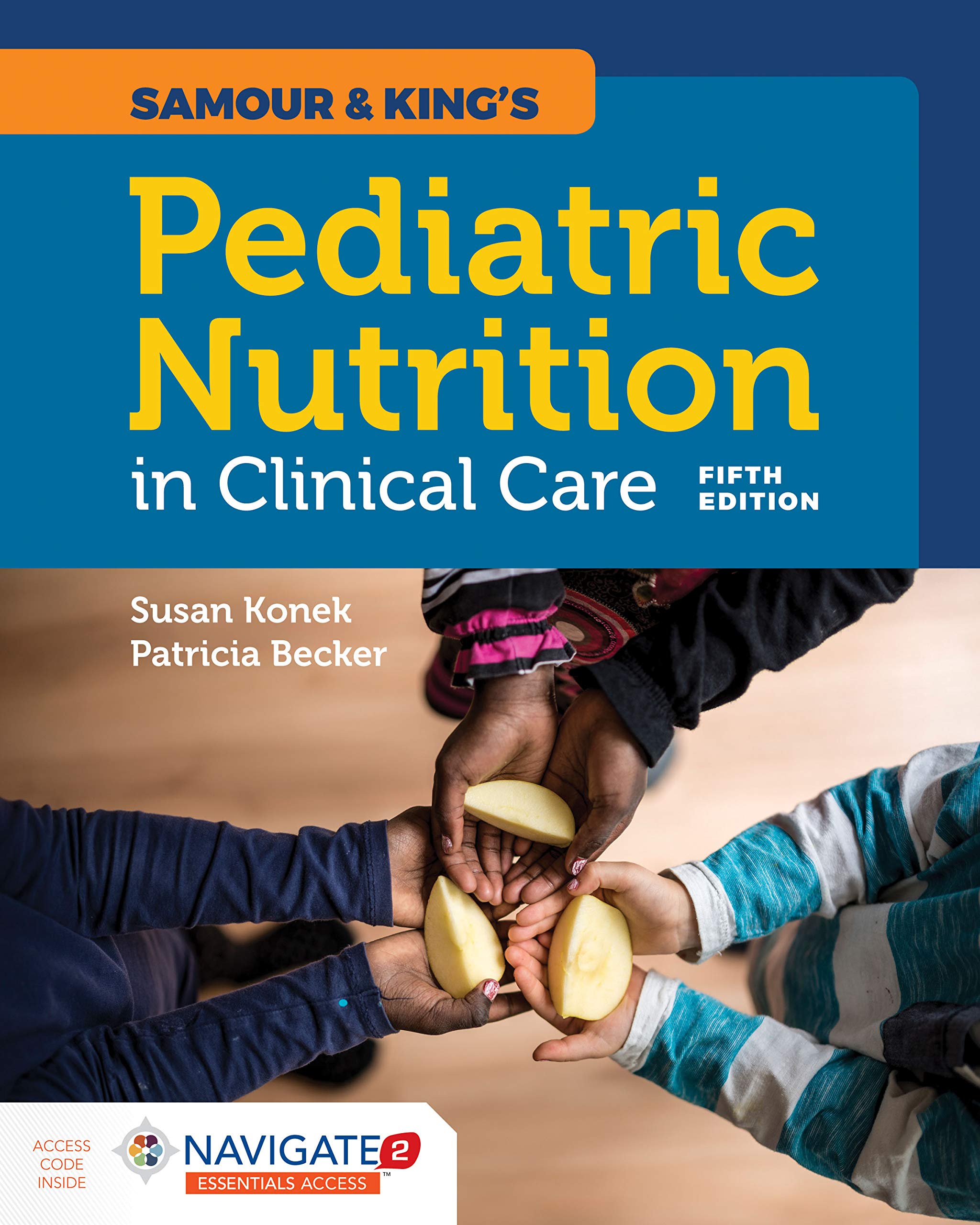 Samour & King's Pediatric Nutrition in Clinical Care: .