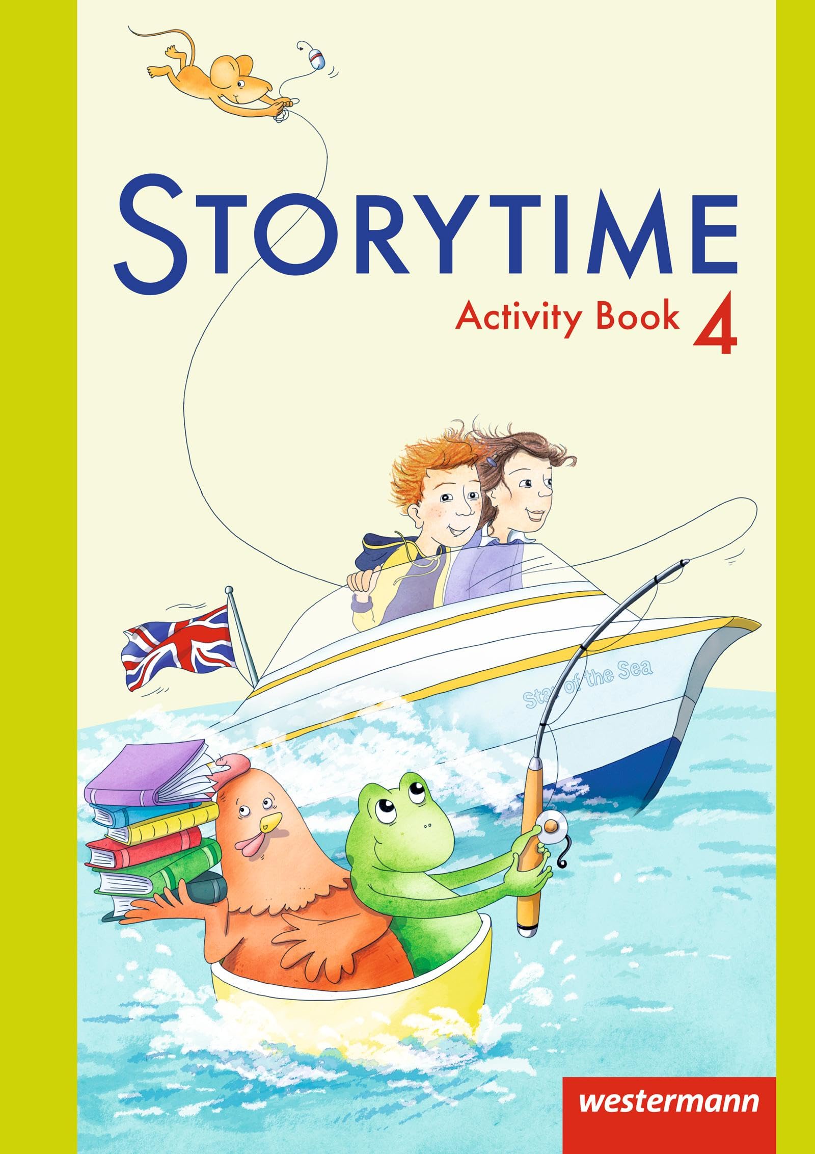 Storytime - Ausgabe 2013: Activity Book 4 (Storytime 1 - 4: Allgemeine Ausgabe 2013)
