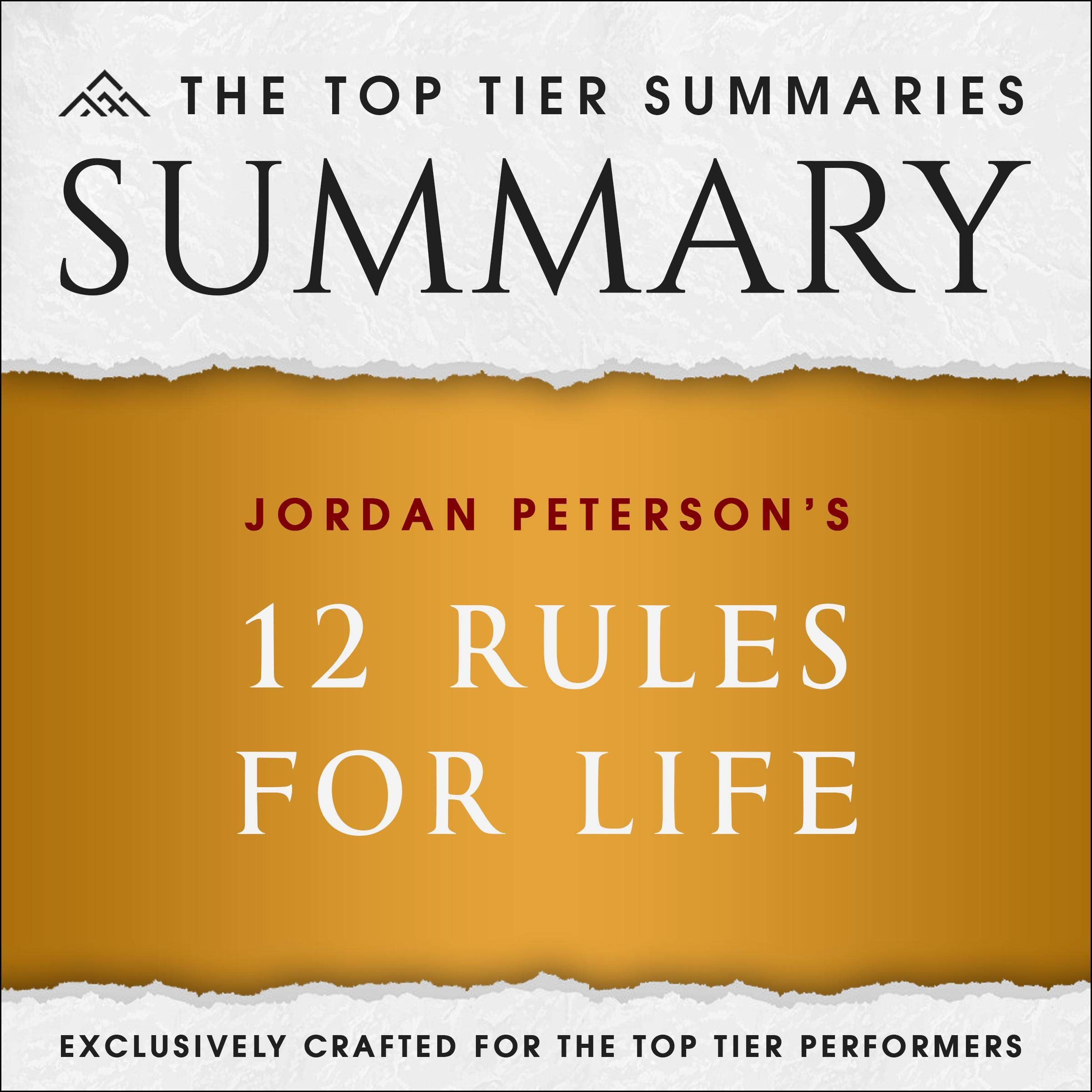 Summary of Jordan Peterson's 12 Rules for Life: An Antidote to Chaos