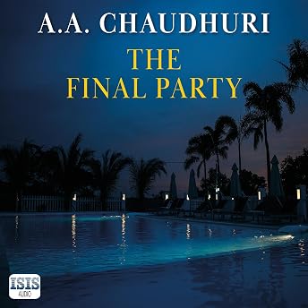 The Final Party Audiobook by A. A. Chaudhuri episode artwork