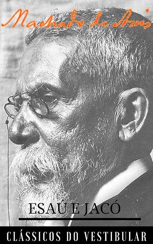 Esaú e Jacó: Edição Ilustrada (Clássicos da Literatura Brasileira Livro 4)