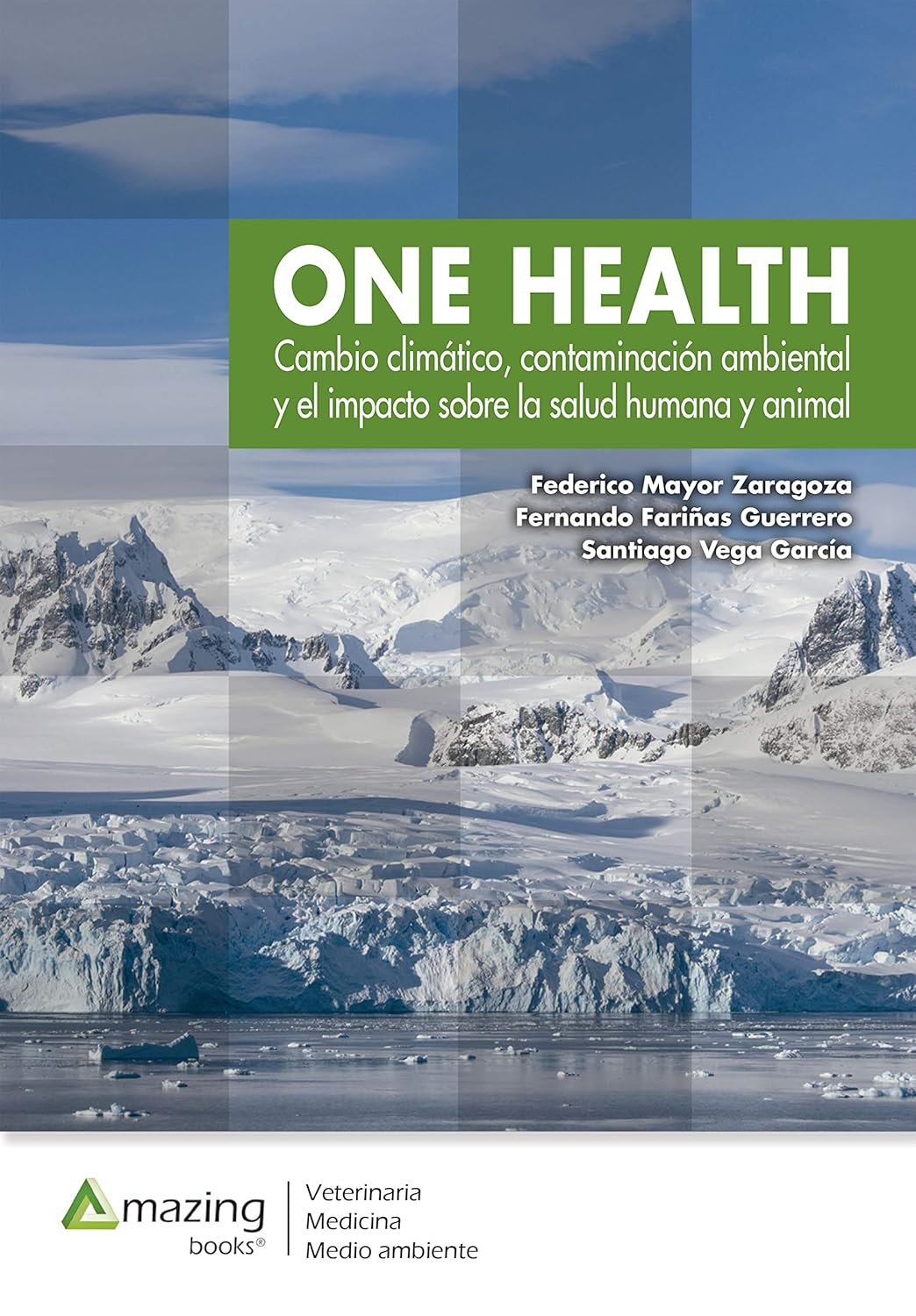 One health: Cambio climático, contaminación ambiental y el impacto sobre la salud humana y animal (Spanish Edition)      Kindle Edition