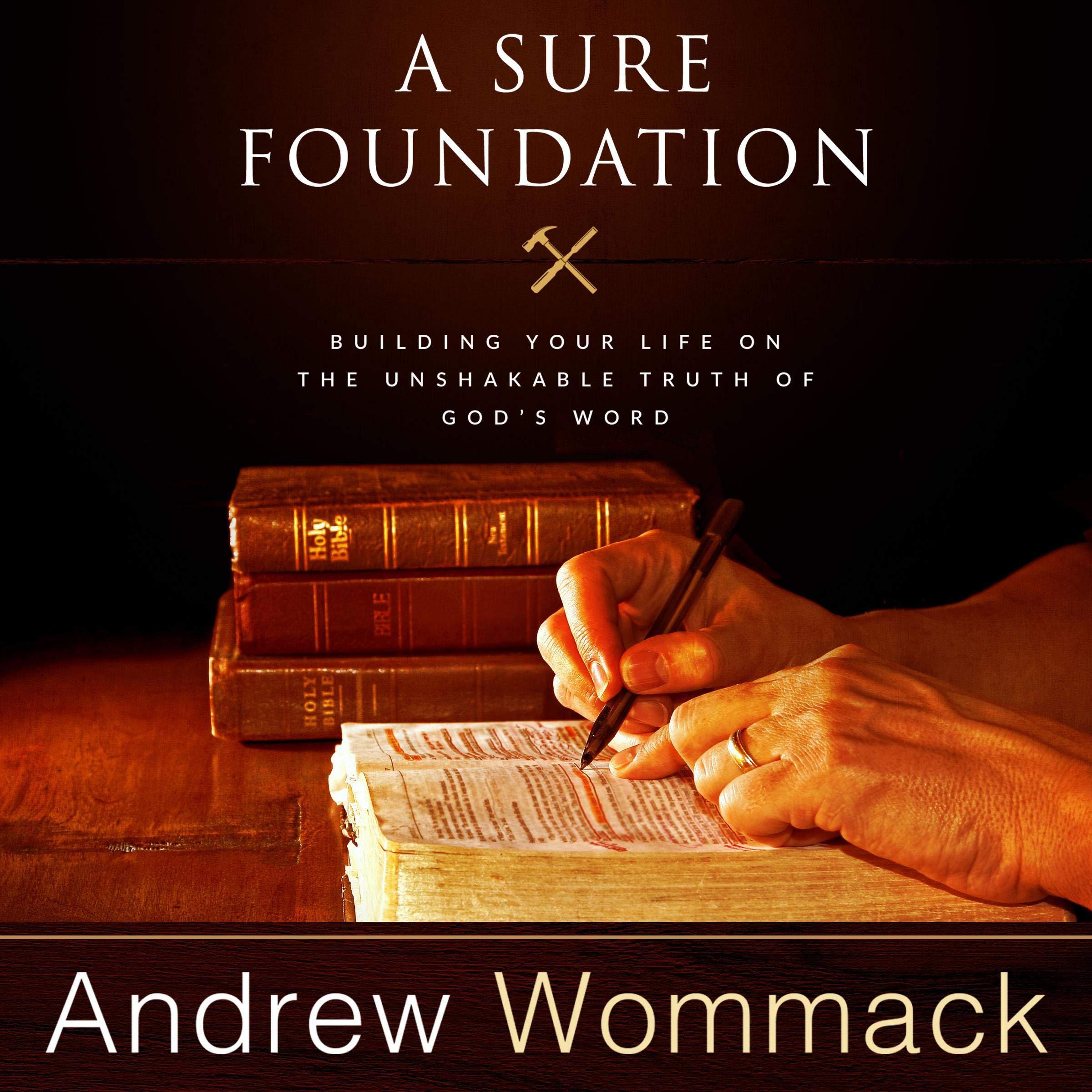 Cover art for A Sure Foundation: Building Your Life on the Unshakable Truth of God’s Word
