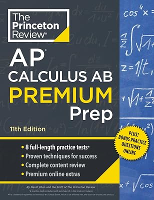 Princeton Review AP Calculus AB Premium Prep, 11th Edition: 8 Practice Tests + Digital Practice Online + Content Review (College Test Preparation) 11th Edition