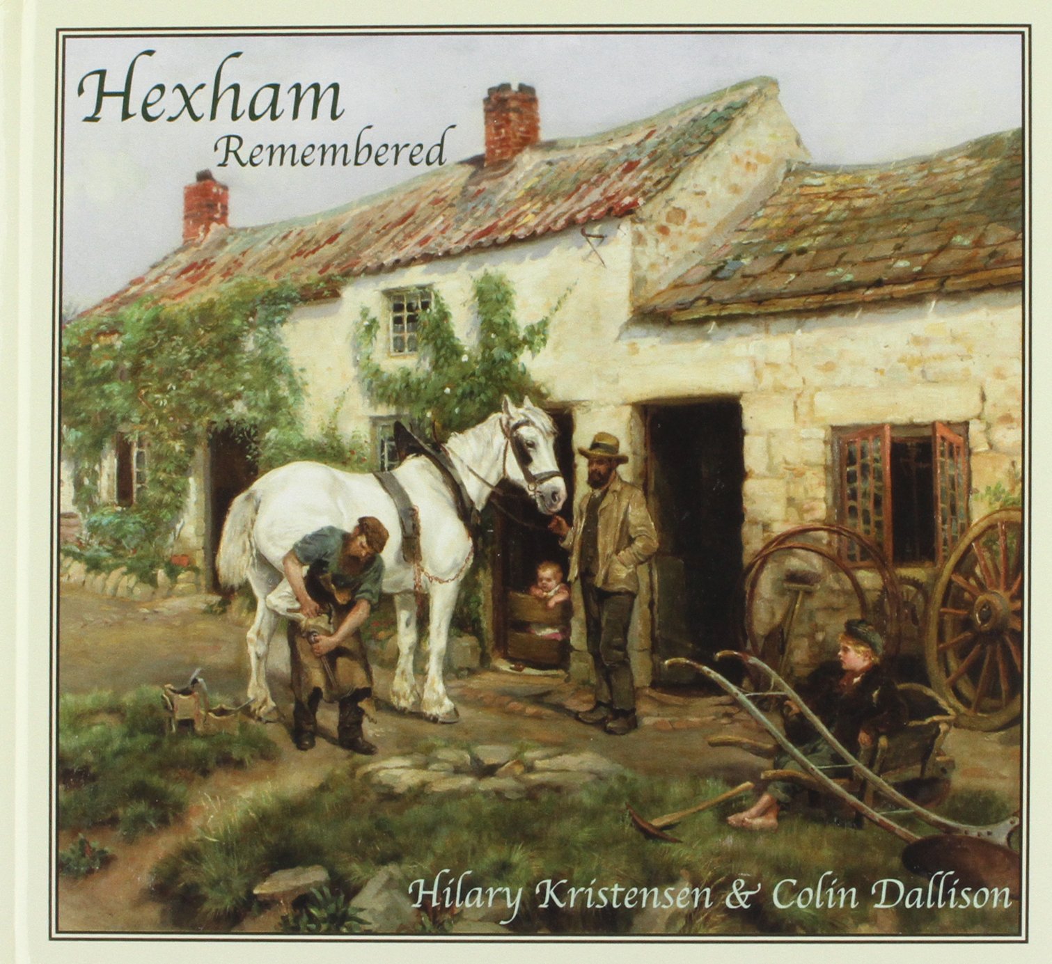 Hexham Remembered: An Illustrated Glimpse into Hexham's Past