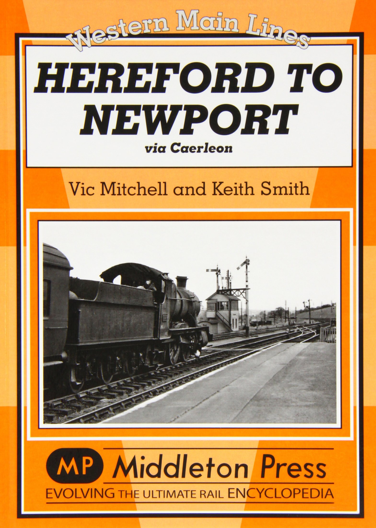 Hereford to Newport: Via Caerleon by Vic Mitchell