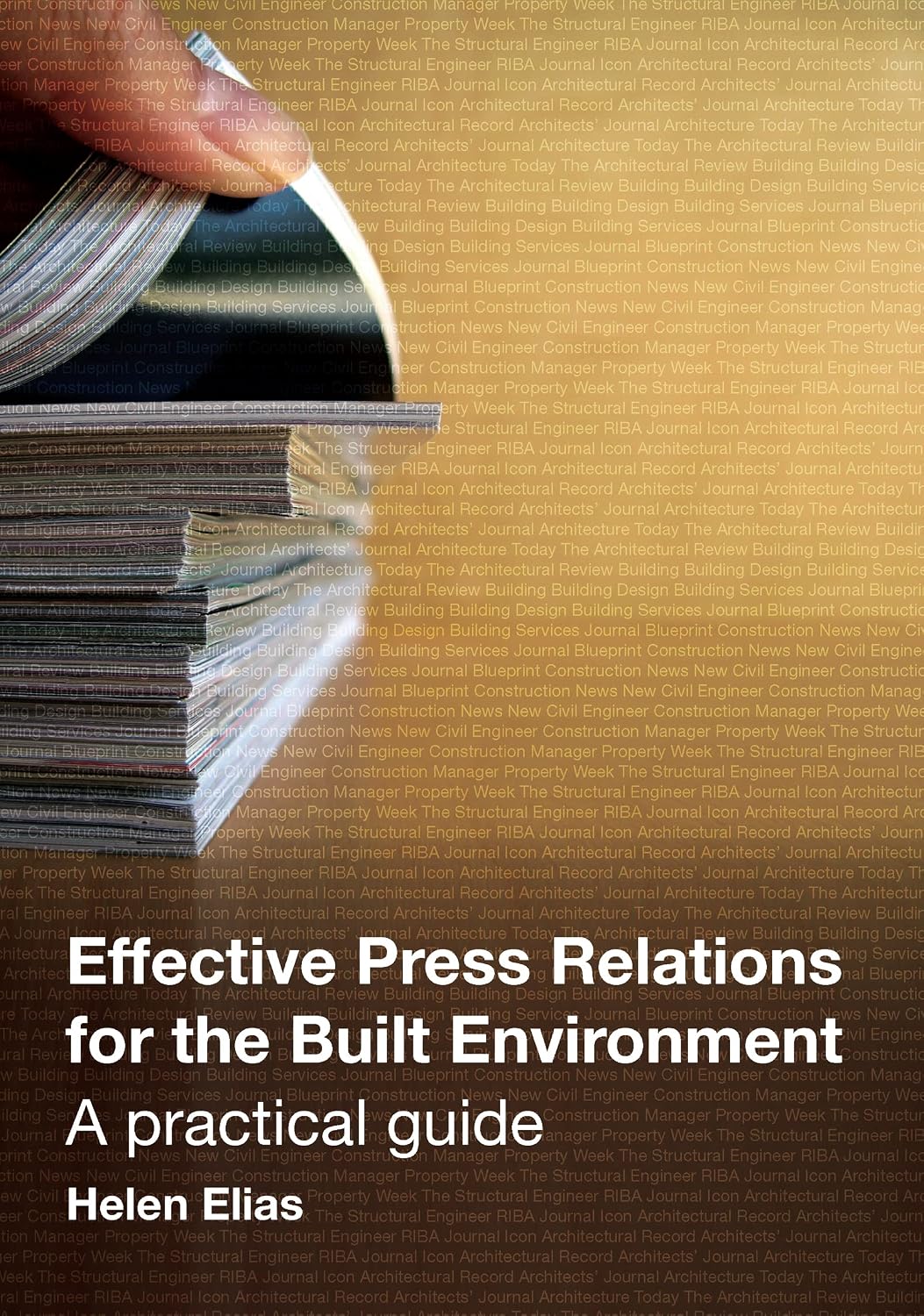 Effective Press Relations for the Built Environment: A Practical Guide