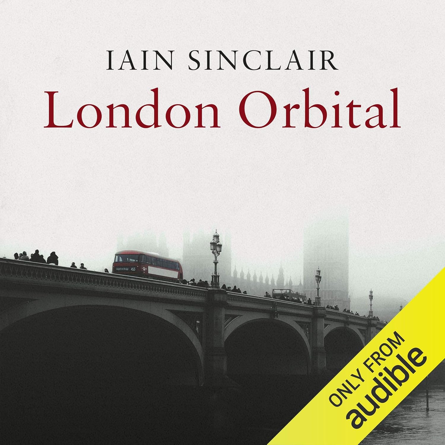Iain Sinclair London Orbital