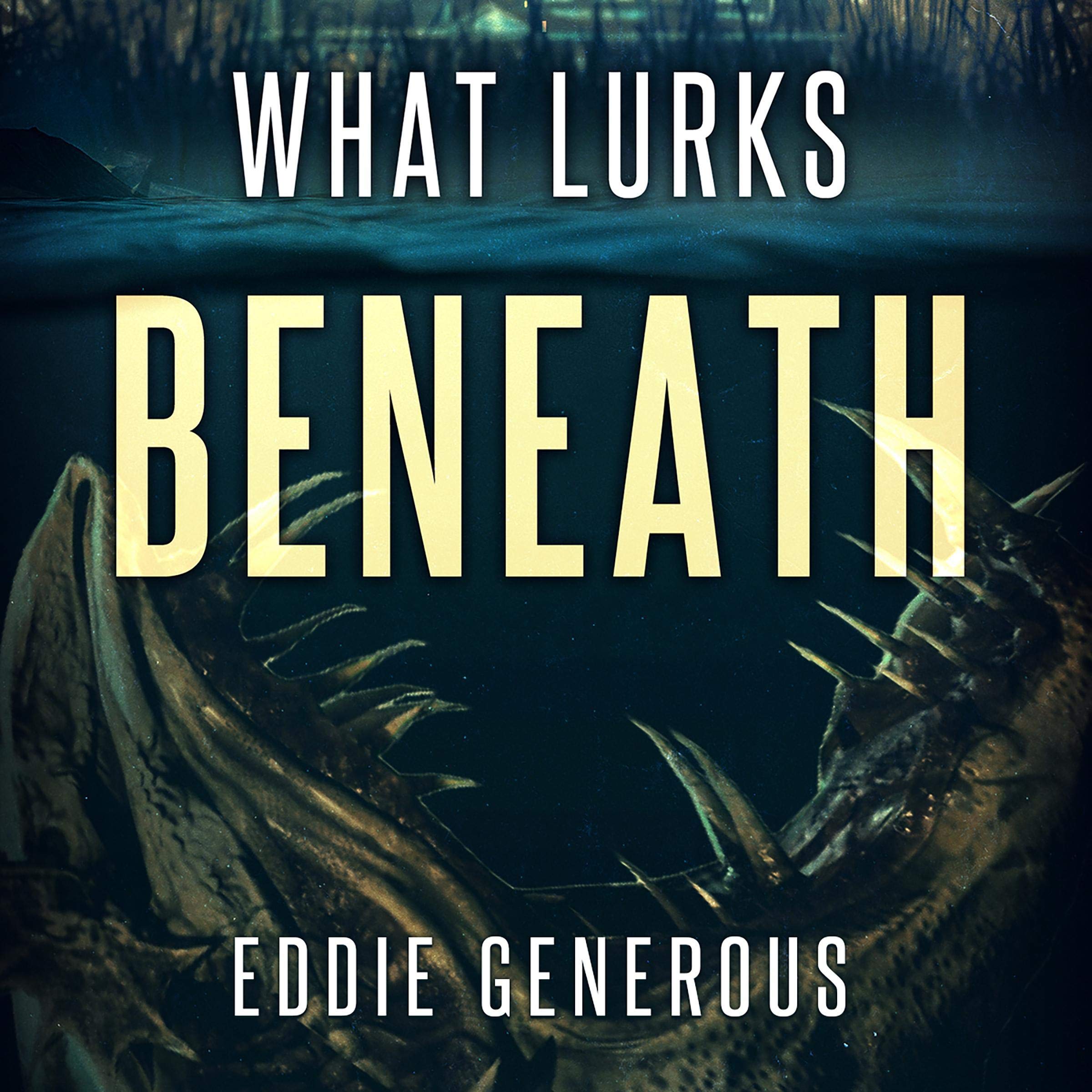 What Lurks Beneath