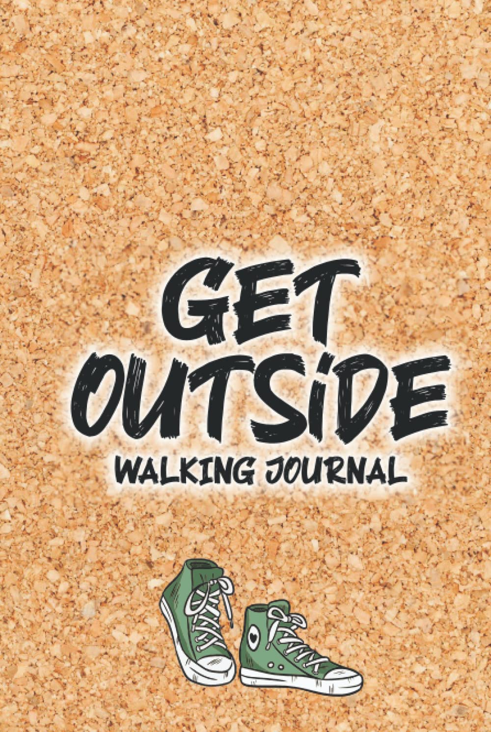Get Outside Walking Journal: 100-Day Walking Challenge Notebook, Exercise Diary for Walk Locations, Thoughts, Notes