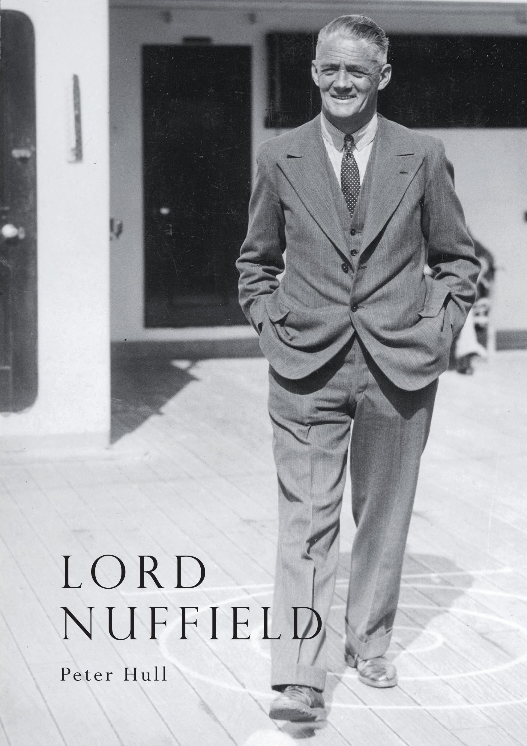 Lord Nuffield: An Illustrated Life of William Richard Morris, Viscount Nuffield, 1877-1963: No. 39 (Shire Library)