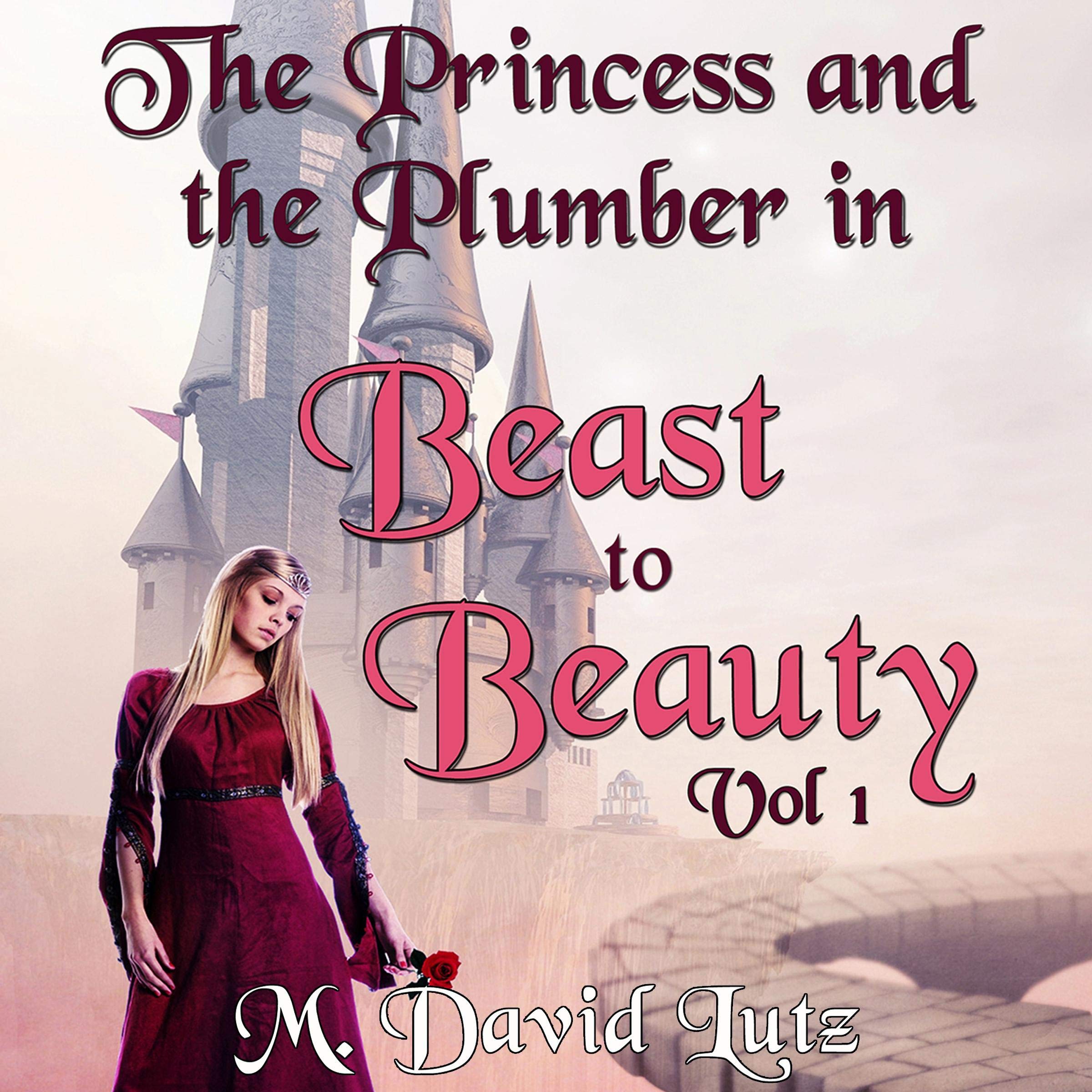 Cover art for The Princess and the Plumber: Beast to Beauty, Vol 1
