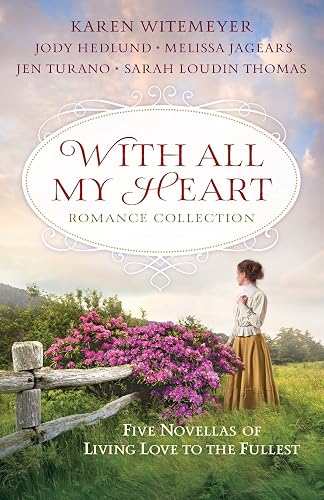 With All My Heart Romance Collection: Five Novellas of Living Love to the Fullest