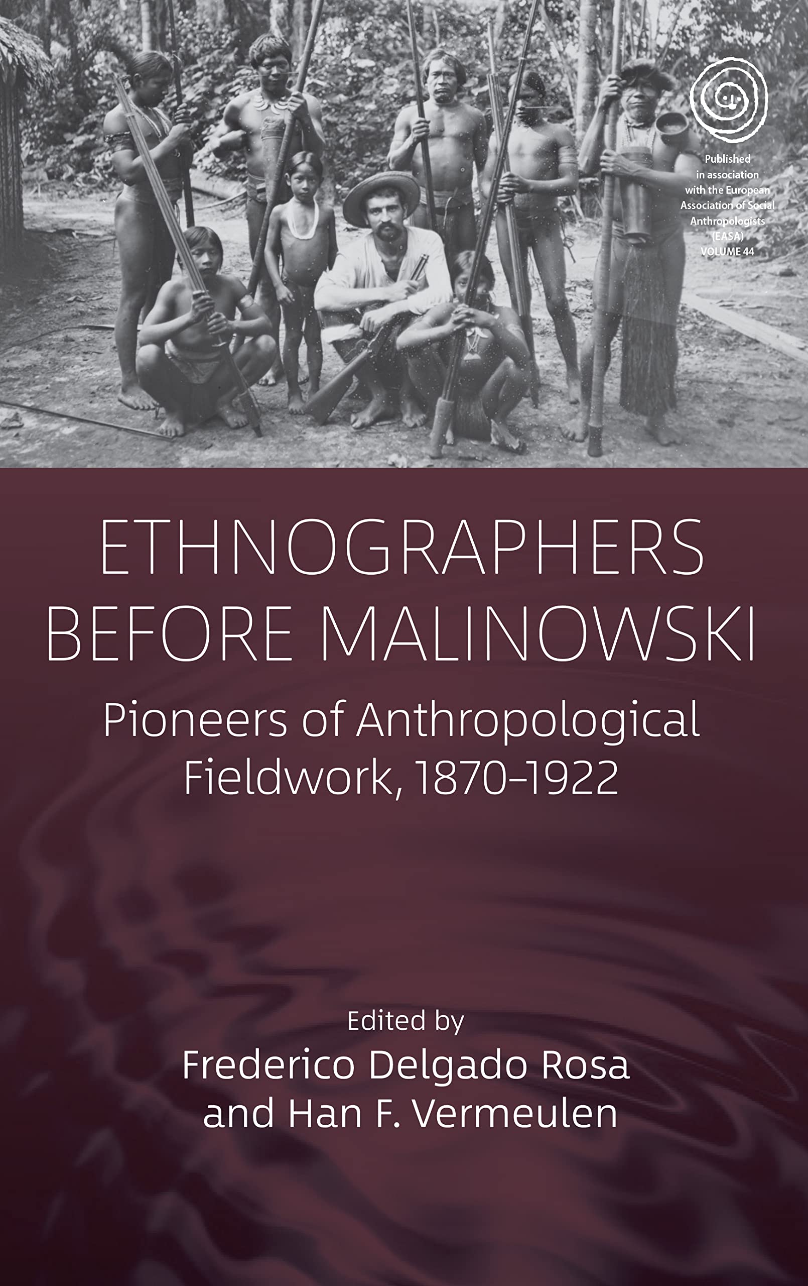 Ethnographers Before Malinowski: Pioneers of An. Rosa, Vermeulen Paperback**