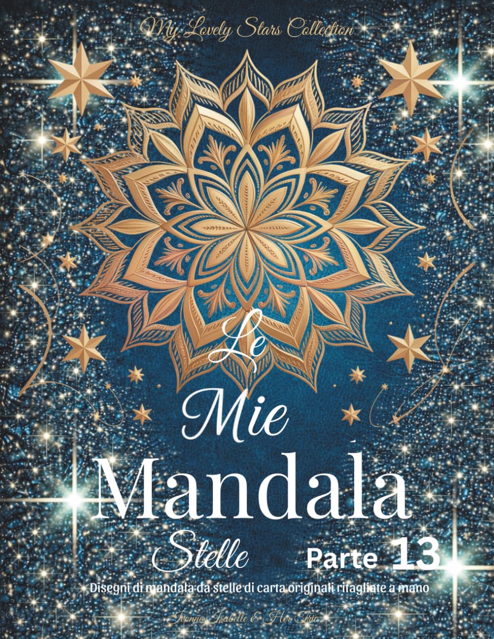 Le Mie Mandala Stelle - Parte 13: Disegni di mandala da stelle di carta originali ritagliate a mano