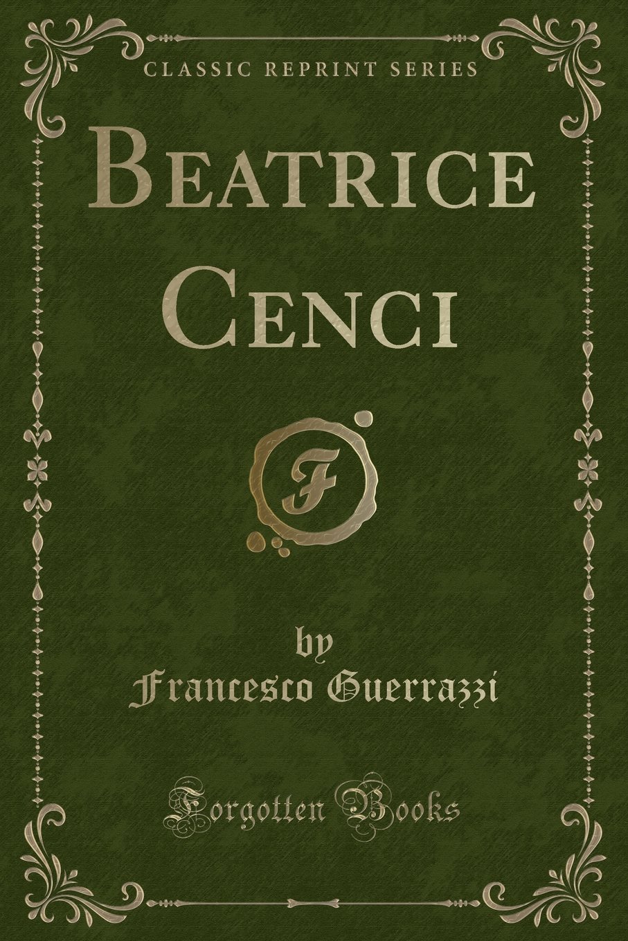 Beatrice Cenci (Classic Reprint)