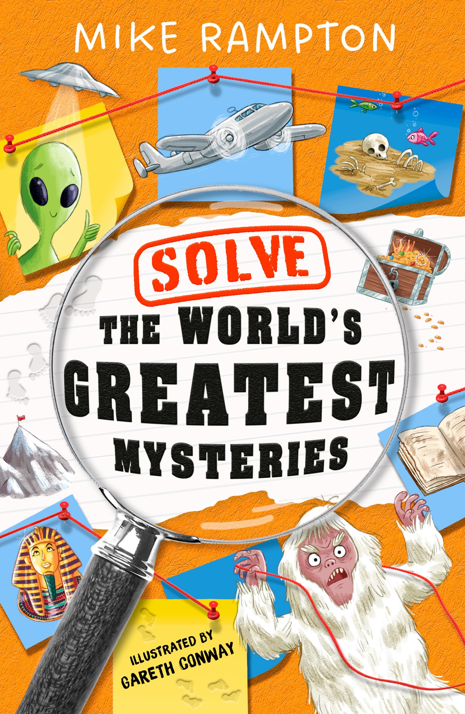 Solve the World’s Greatest Mysteries: Discover the fun facts behind many of the world’s unsolved mysteries in this hilarious new book.