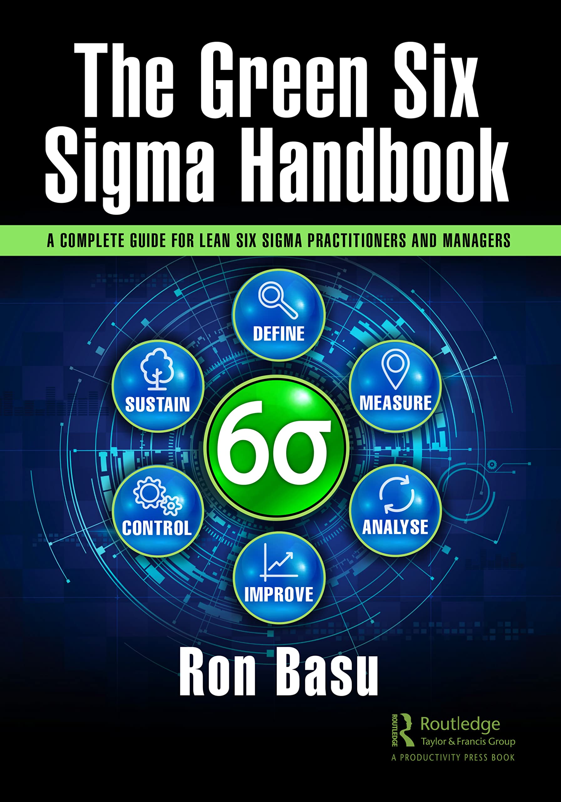 CRC Press The Green Six Sigma Handbook: A Complete Guide for Lean Six Sigma Practitioners and Managers