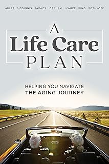 A Life Care Plan: Helping You Navigate The Aging Journey