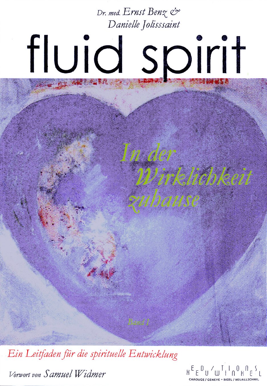 Fluid Spirit - In der Wirklichkeit zu Hause - Ein Leitfaden für spirituelle Entwicklung, Bd. 1