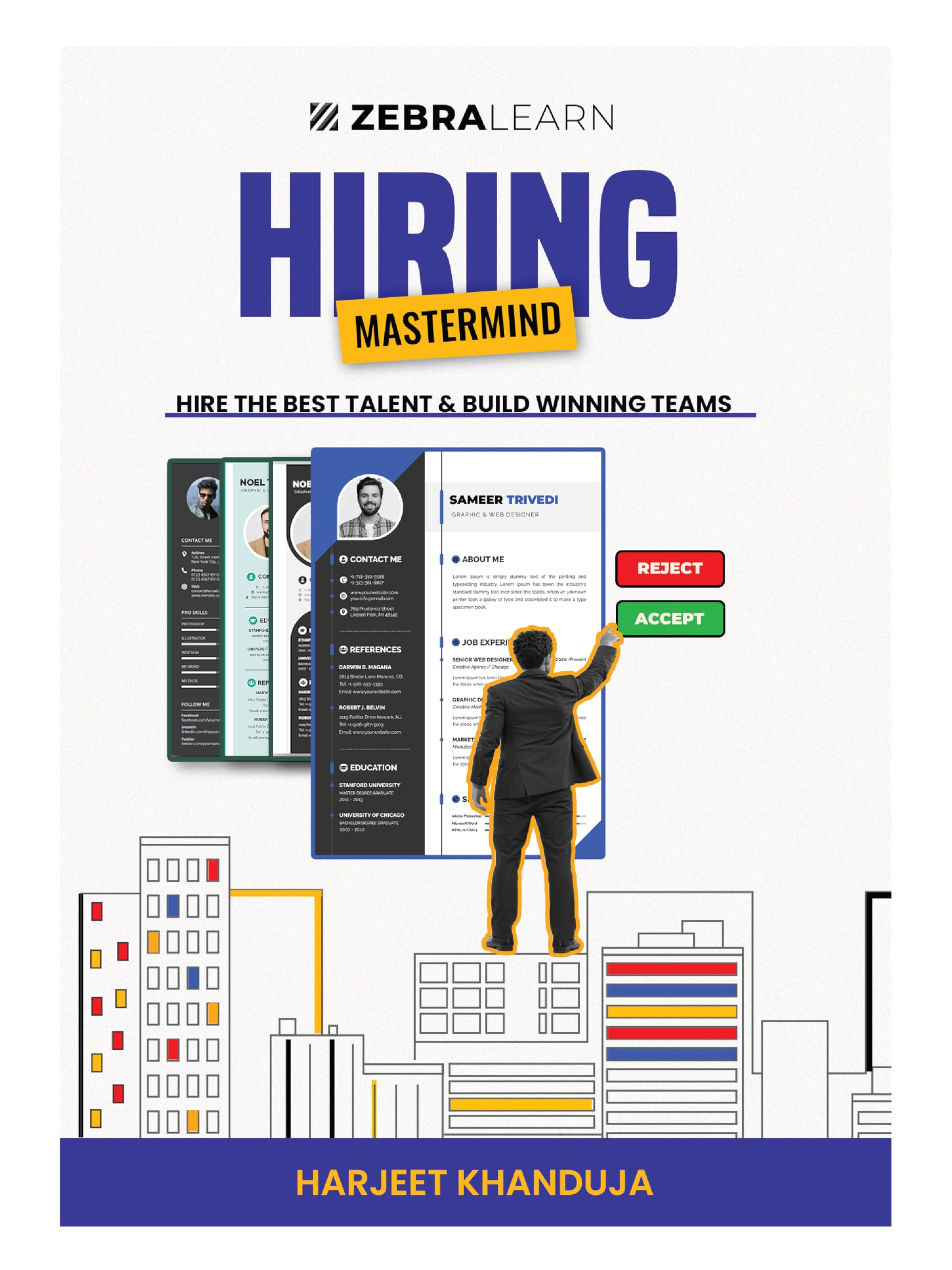 Hiring Mastermind: How to Hire Top Talent and Build Winning Teams | HR Guide for Recruiters, Entrepreneurs & Business Leaders | By Harjeet Khanduja | ZebraLearn Books Hardcover