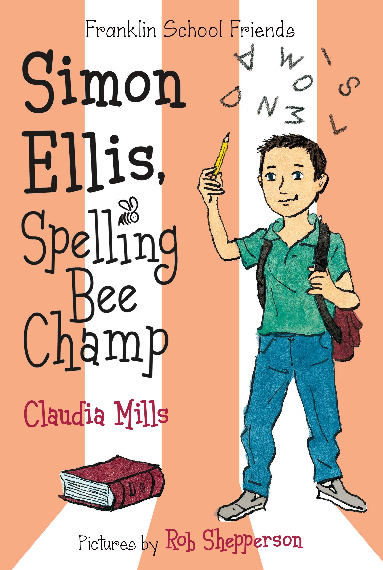 Simon Ellis, Spelling Bee Champ: 4 (Franklin School Friends) Paperback – Illustrated, 3 May 2016