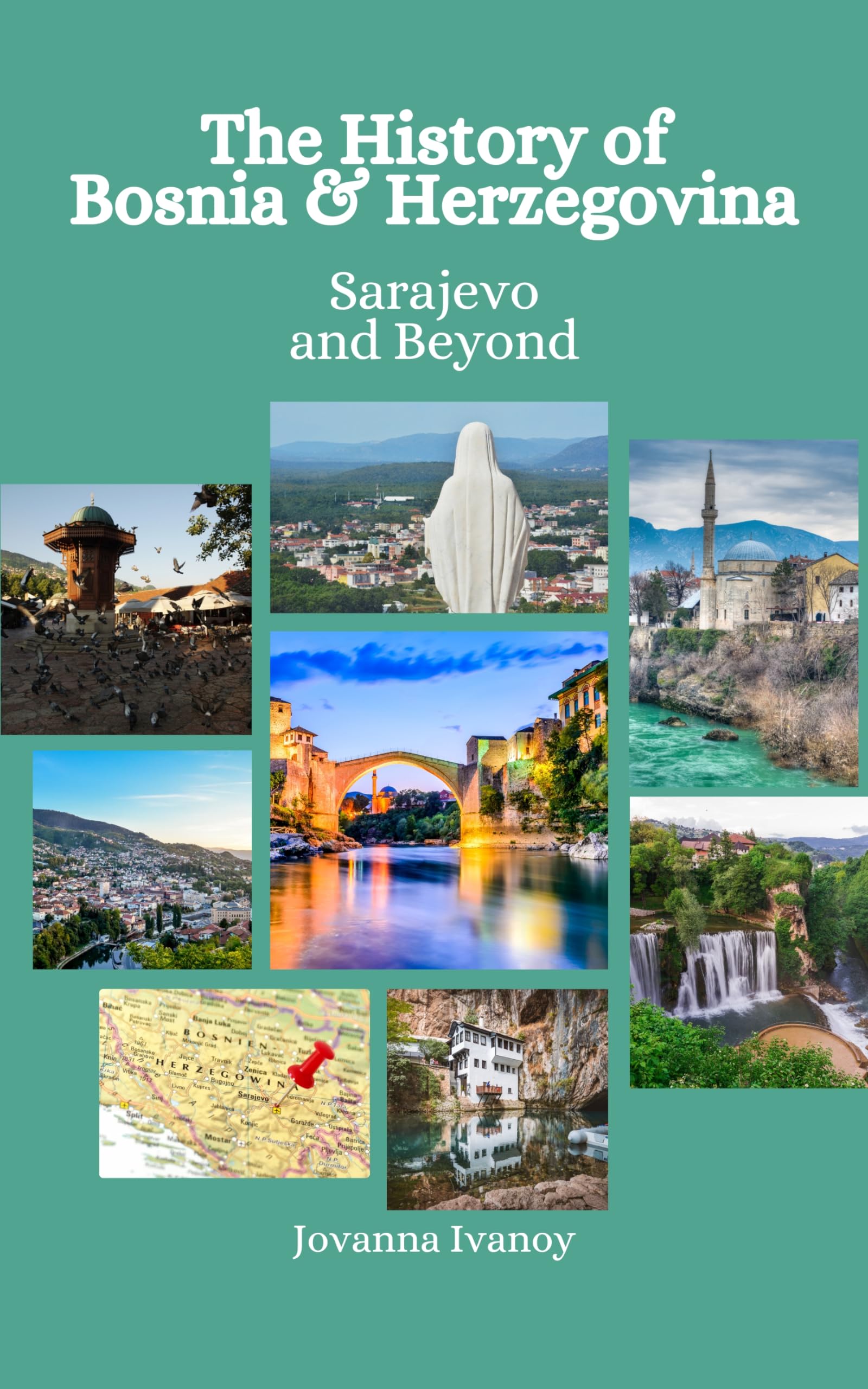 The History of Bosnia and Herzegovina: Sarajevo and Beyond