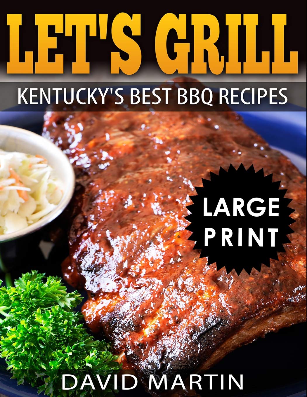 Let’s Grill! Kentucky’s Best BBQ Recipes ***Black and White Large Print Edition***: 7