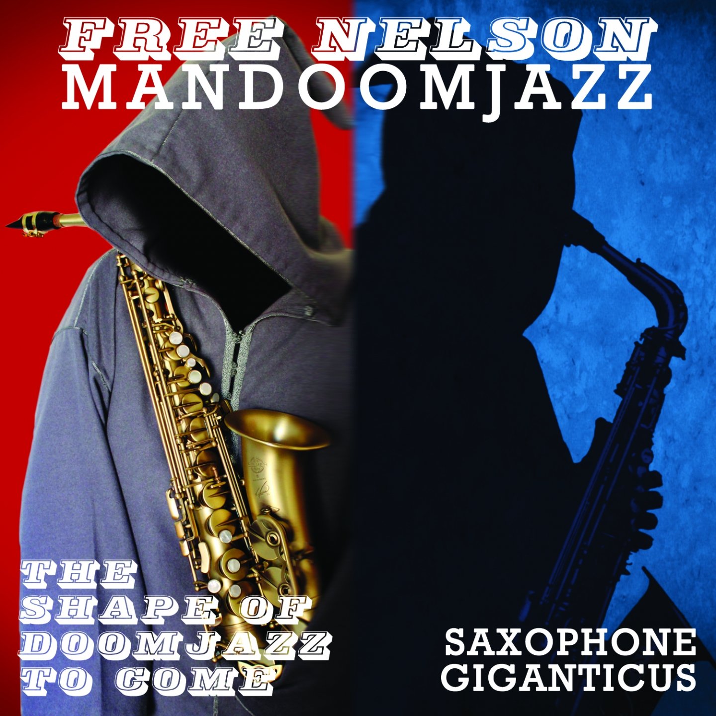 The Shape of Doom Jazz to Come/Saxophone Giganticus