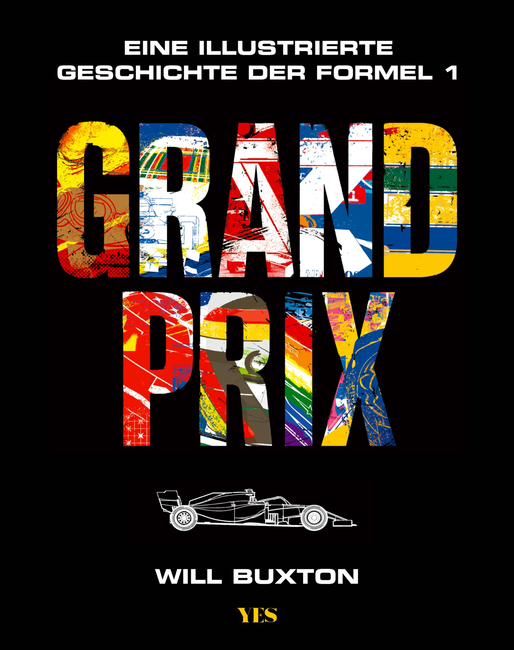 Grand Prix: Eine illustrierte Geschichte der Formel 1